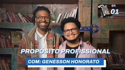 PROPÓSITO PROFISSIONAL com Genesson Honorato